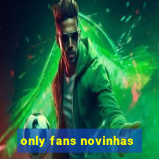 only fans novinhas